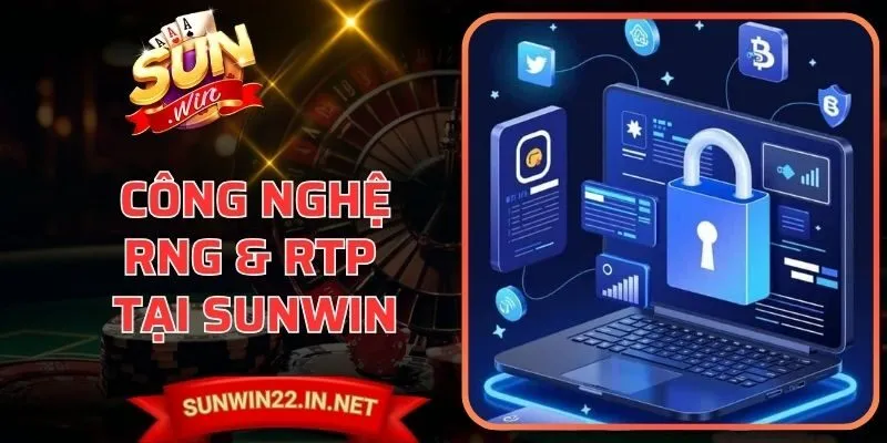 Công Nghệ Rng & Rtp Tại Sunwin Chuẩn Quốc Tế Ổn Định