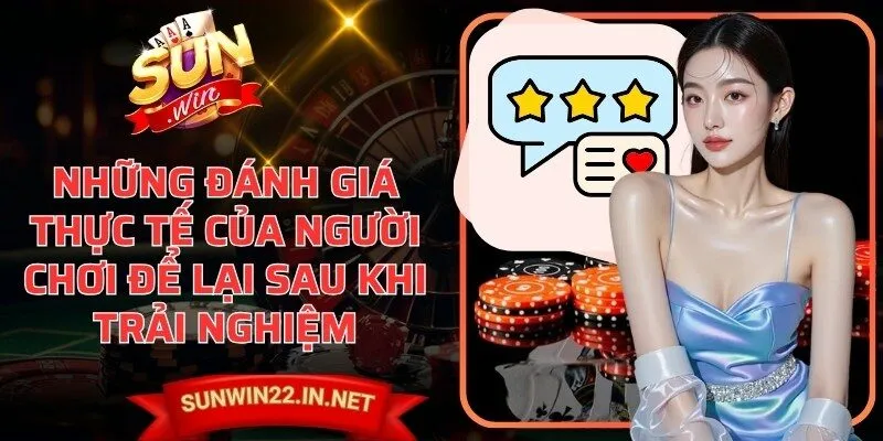 Những đánh giá thực tế của người chơi để lại sau khi trải nghiệm