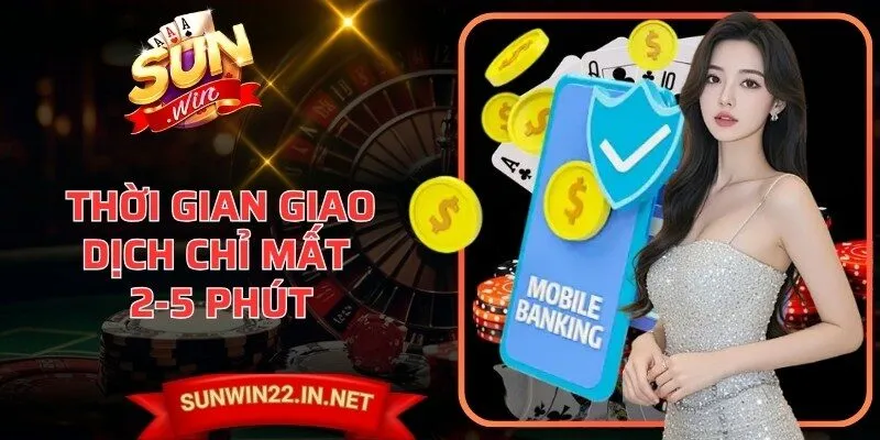 Thời gian giao dịch chỉ mất 2-5 phút